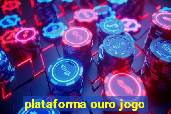 plataforma ouro jogo